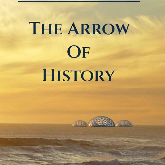 The Arrow of History (The Song)